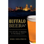 Buffalo Beer: The History of Brewing in the Nickel City - Hardcover