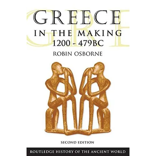 Greece in the Making, 1200-479 BC - Paperback