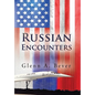 Russian Encounters: A Memoir - Hardcover