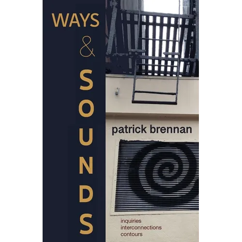 Ways & Sounds: Inquiries. Interconnections. Contours. - Paperback