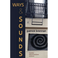 Ways & Sounds: Inquiries. Interconnections. Contours. - Paperback
