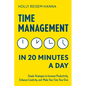 Time Management in 20 Minutes a Day: Simple Strategies to Increase Productivity, Enhance Creativity, and Make Your Time Your Own - Paperback