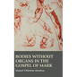 Bodies without Organs in the Gospel of Mark - Hardcover