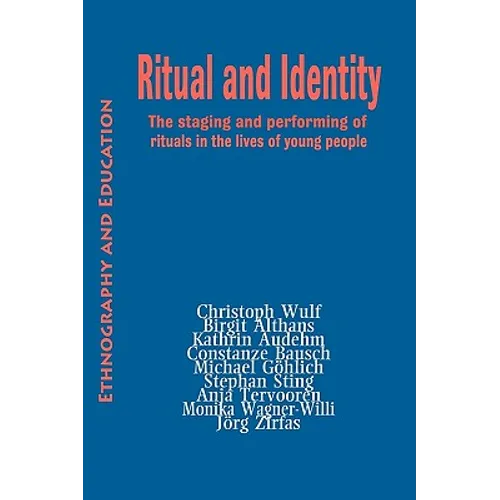 Ritual and Identity: The Staging and Performing of Rituals in the Lives of Young People - Paperback