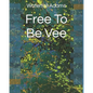Free To Be Vee - Paperback