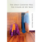 The Only Country Was The Color of My Skin - Paperback