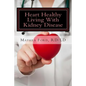 Heart Healthy Living With Kidney Disease: Lowering Blood Pressure - Paperback