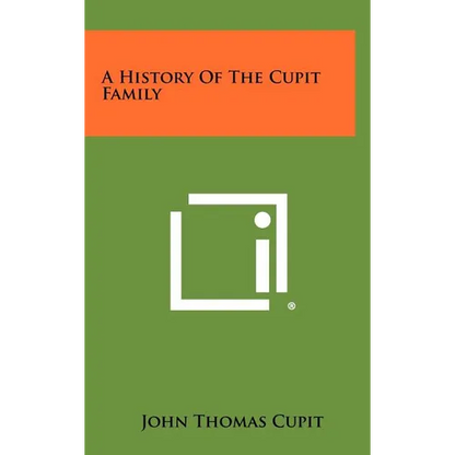 A History Of The Cupit Family - Hardcover