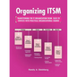 Organizing ITSM: Transitioning the It Organization from Silos to Services with Practical Organizational Change - Paperback