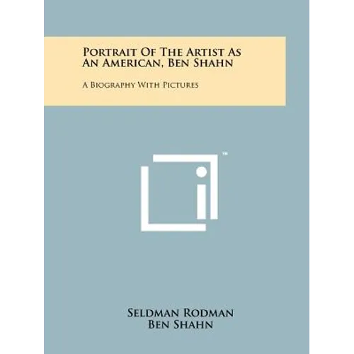 Portrait Of The Artist As An American, Ben Shahn: A Biography With Pictures - Paperback