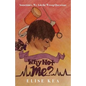 Why Not Me? Sometimes, We Ask the Wrong Questions - Paperback
