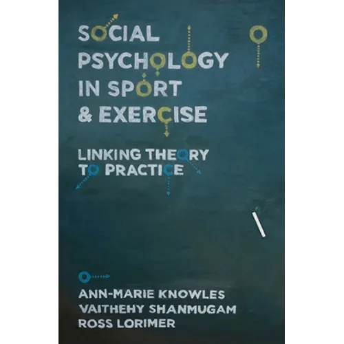 Social Psychology in Sport and Exercise: Linking Theory to Practice - Paperback