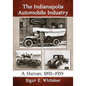 The Indianapolis Automobile Industry: A History, 1893-1939 - Paperback