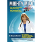 Mighty Mito: Power Up Your Mitochondria for Boundless Energy, Laser Sharp Mental Focus and a Powerful Vibrant Body - Paperback
