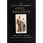 The Last Testament of Bill Bonanno: The Final Secrets of a Life in the Mafia - Paperback