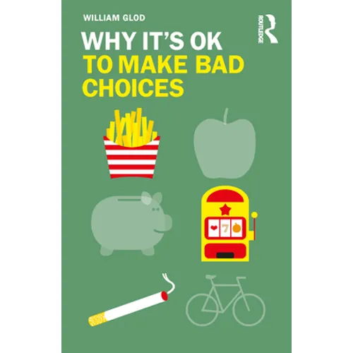 Why It's Ok to Make Bad Choices - Paperback