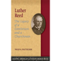 Luther Reed: The Legacy of a Gentleman and a Churchman - Paperback