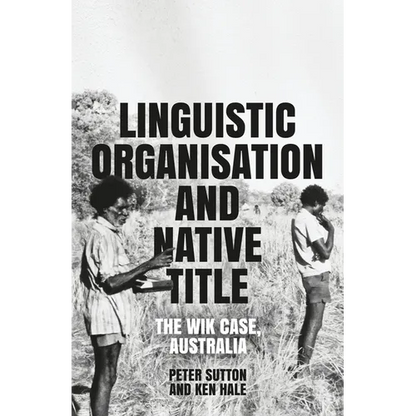 Linguistic Organisation and Native Title: The Wik Case, Australia - Paperback
