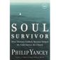 Soul Survivor: How Thirteen Unlikely Mentors Helped My Faith Survive the Church - Paperback