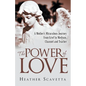 The Power of Love: A Mother's Miraculous Journey from Grief to Medium, Channel, and Teacher - Paperback