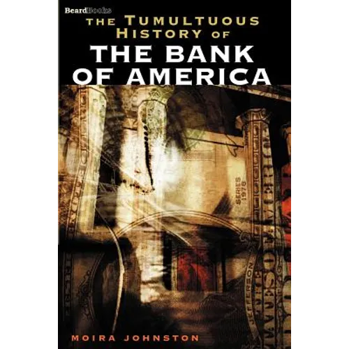The Tumultuous History of the Bank of America - Paperback