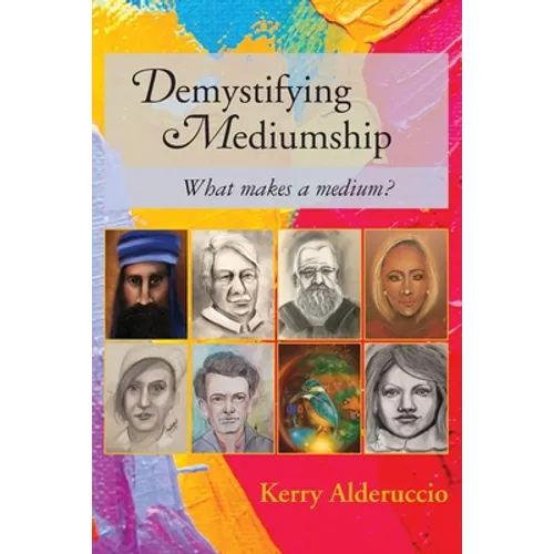 Demystifying Mediumship: what makes a medium? - Paperback