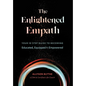 The Enlightened Empath: Your 10-Step Guide to Becoming Educated, Equipped & Empowered - Hardcover