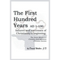The First Hundred Years AD 1-100: Failures and Successes of Christianity's Beginning: The Jesus Movement, Christian Anti-Semitism, Christian Sexism - Paperback