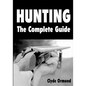 Hunting The Complete Guide - Paperback