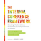 The Internal Coherence Framework: Creating the Conditions for Continuous Improvement in Schools - Paperback