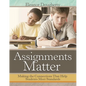 Assignments Matter: Making the Connections That Help Students Meet Standards - Paperback