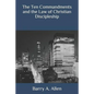 The Ten Commandments and the Law of Christian Discipleship - Paperback
