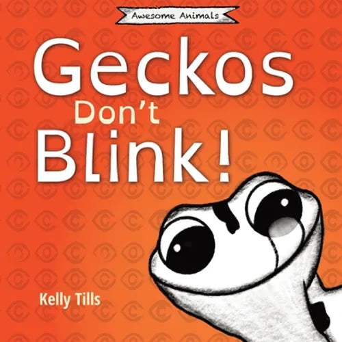Geckos Don't Blink: A light-hearted book on how a gecko's eyes work - Paperback