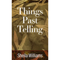 Things Past Telling - Library Binding