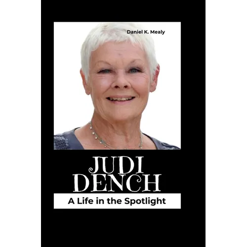 Judi Dench: A Life in the Spotlight - Paperback