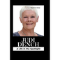 Judi Dench: A Life in the Spotlight - Paperback