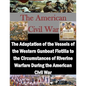 The Adaptation of the Vessels of the Western Gunboat Flotilla to the Circumstances of Riverine Warfare During the American Civil War - Paperback
