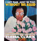 I Can't Talk about the Trees Without the Blood - Paperback