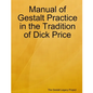 Manual of Gestalt Practice in the tradition of Dick Price - Paperback