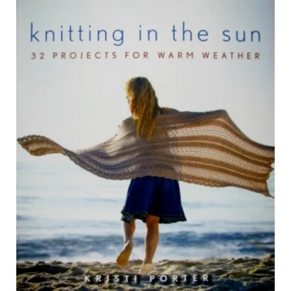 Knitting in the Sun: 32 Projects for Warm Weather - Paperback