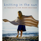 Knitting in the Sun: 32 Projects for Warm Weather - Paperback