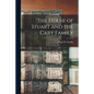 The House of Stuart and the Cary Family - Paperback