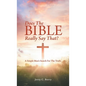 Does the Bible Really Say That?: A Simple Man's Search for the Truth. - Hardcover