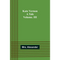 Kate Vernon: A Tale. Volume. III - Paperback