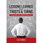 Lessons Learned From My Twists & Turns: A Foundation for a Lifetime of Success - Hardcover