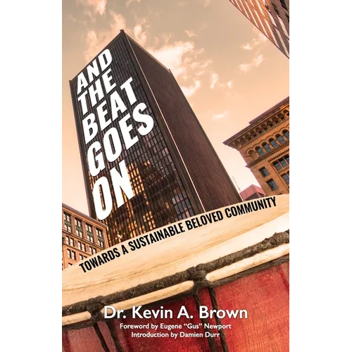 And the Beat Goes on: Towards A Sustainable Beloved Community - Paperback