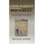 Good Parent - Bad Parent: Understanding Parental Alienation - Hardcover