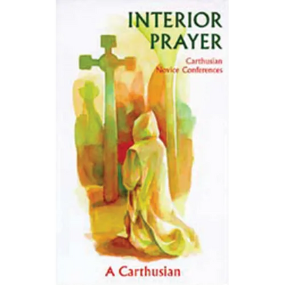 Interior Prayer: Carthusian Novice Conferences - Paperback