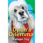 Dylan's Dilemma - Hardcover