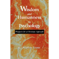 Wisdom and Humanness in Psychology: Prospects for a Christian Approach - Paperback